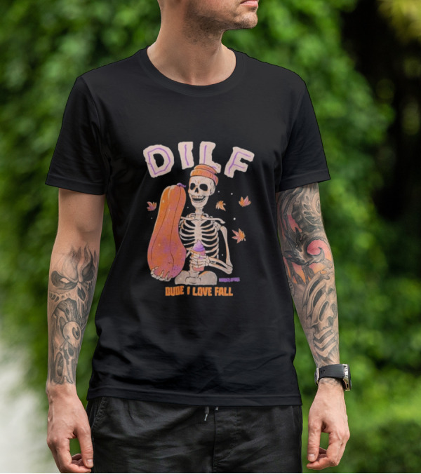 Dude I Love Fall DILF Murder Apparel Skeleton Pumpkin Autumn Leaves T-Shirt