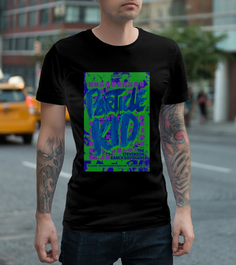 Particle Kid Live With The Stevenson Ranch Davidians at Soho Restaurant and Music Club, Santa Barbara CA Oct 22, T-Shirt