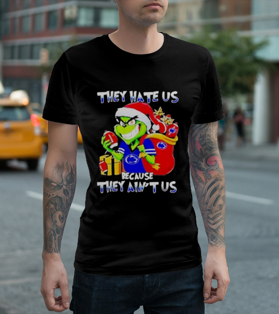 They Hate Us Because They Ain't Us Grinch Christmas Football Penn State T-Shirt