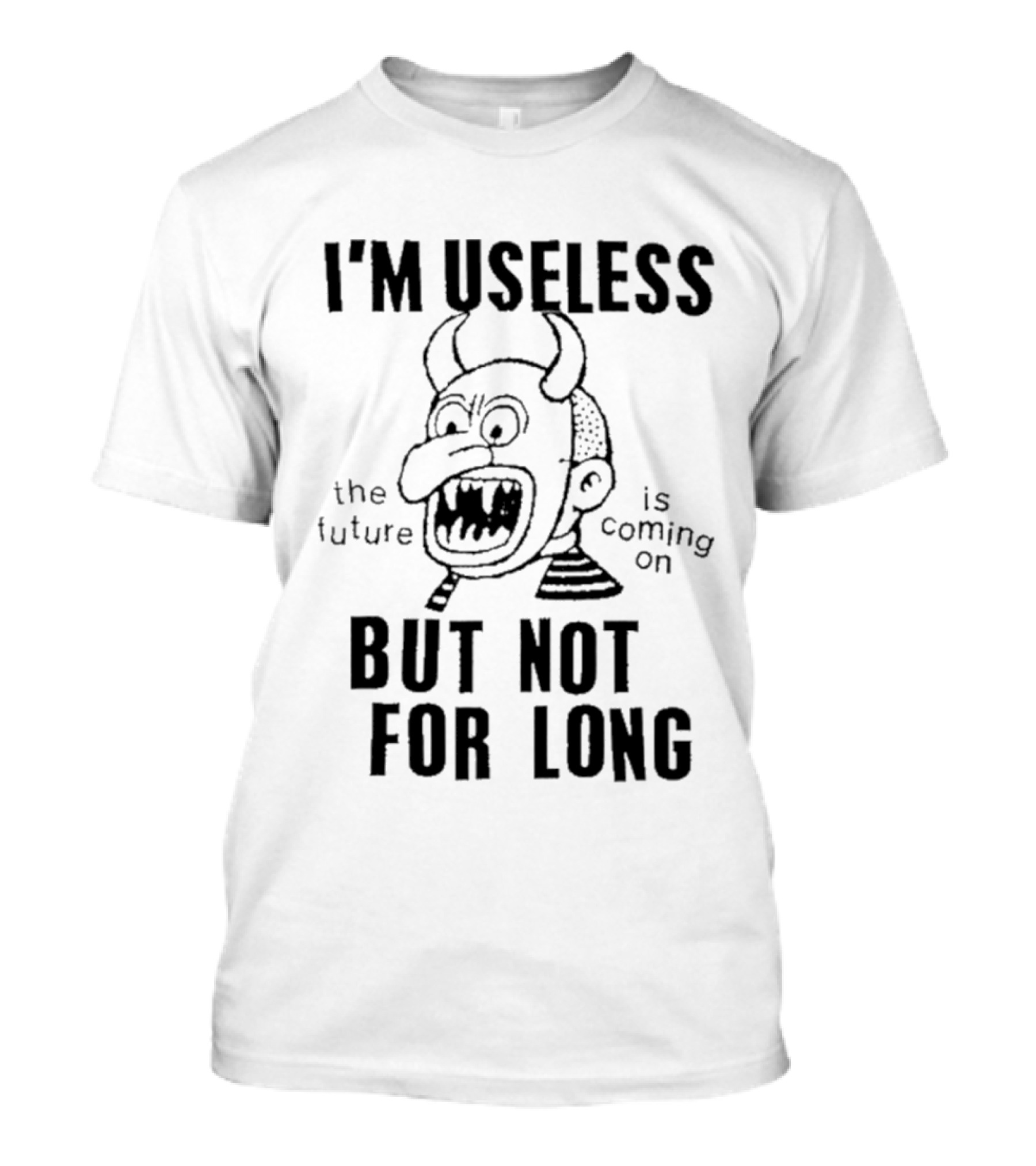 Lowlvl Gorillaz I'm Useless But Not For Long The Future Is Coming On T-Shirt