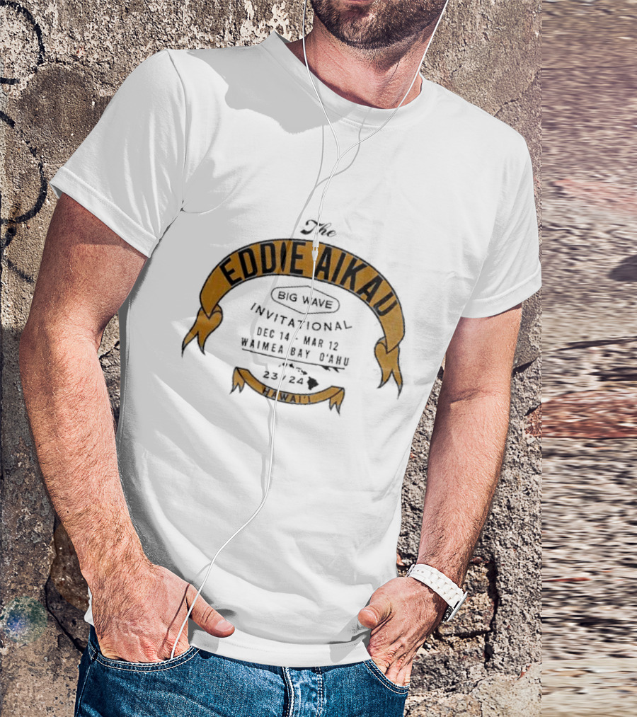 The Eddie Aikau Big Wave Invitational Dec 14 – Mar 12 Waimea Bay O’ahu 23 24 Hawai'i T-Shirt