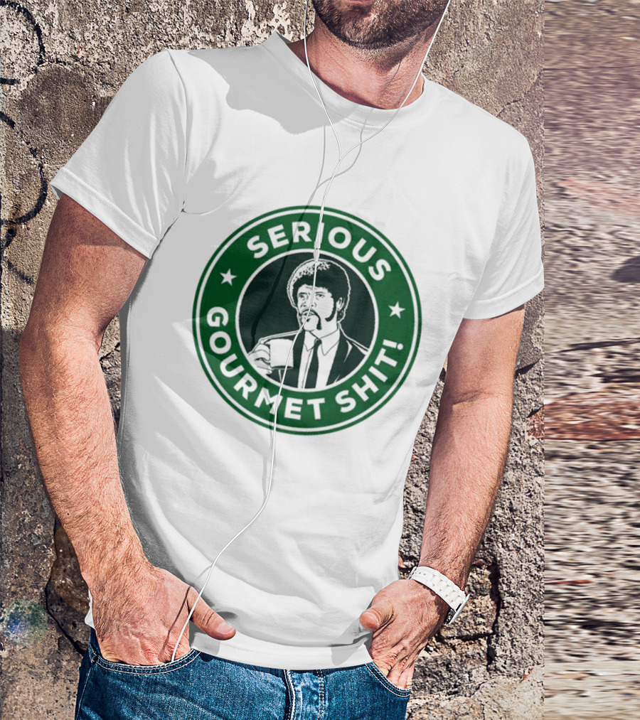 SERIOUS GOURMET SHIT STARBUCKS PARODY JULES COFFEE T-Shirt