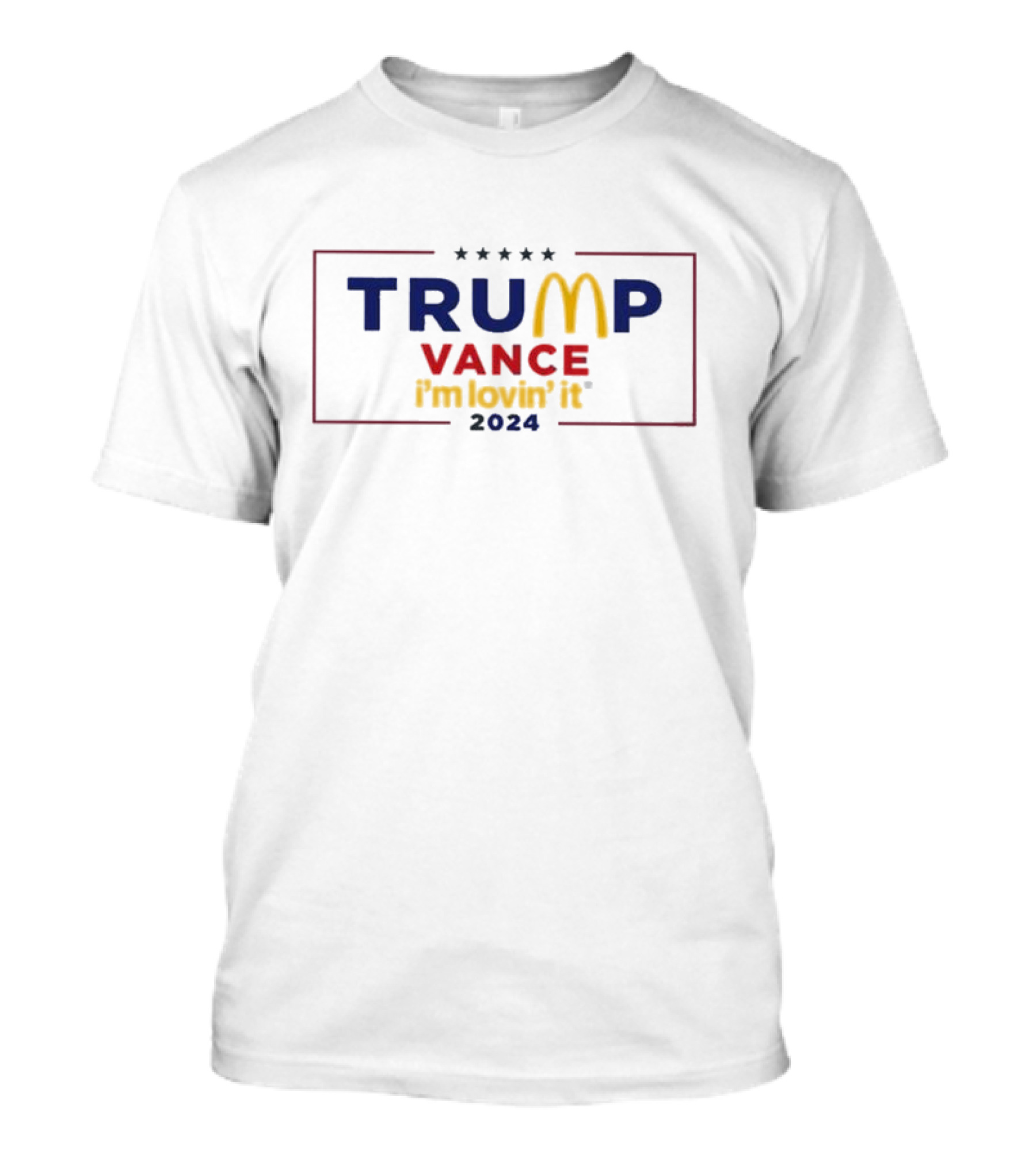 TRUMP VANCE I’m Lovin’ It 2024 McDonald's Parody Campaign T-Shirt
