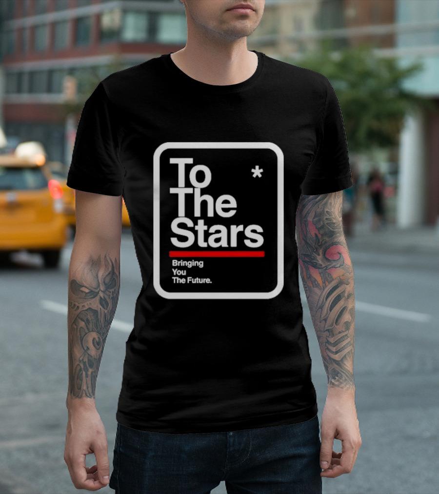To The Stars Bringing You The Future T-Shirt
