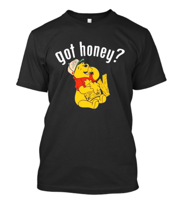 Winnie-The-Pooh Got Honey? T-Shirt