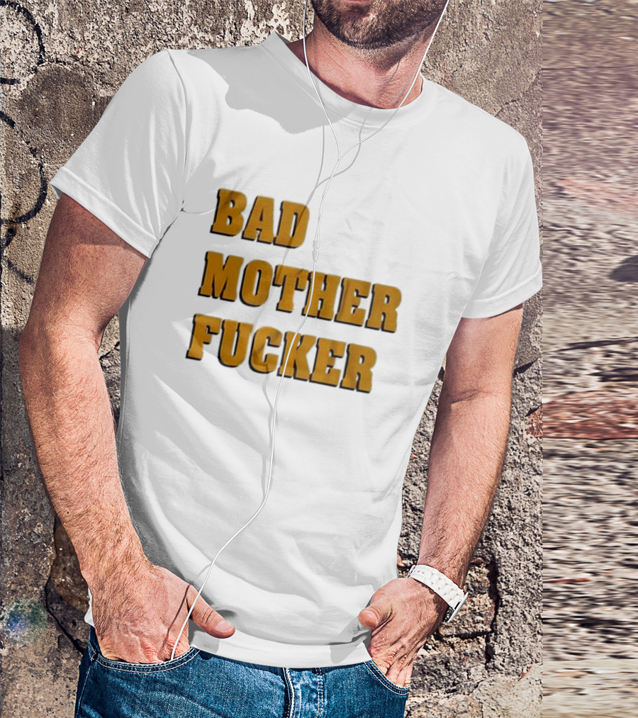 Bad Mother Fucker T-Shirt