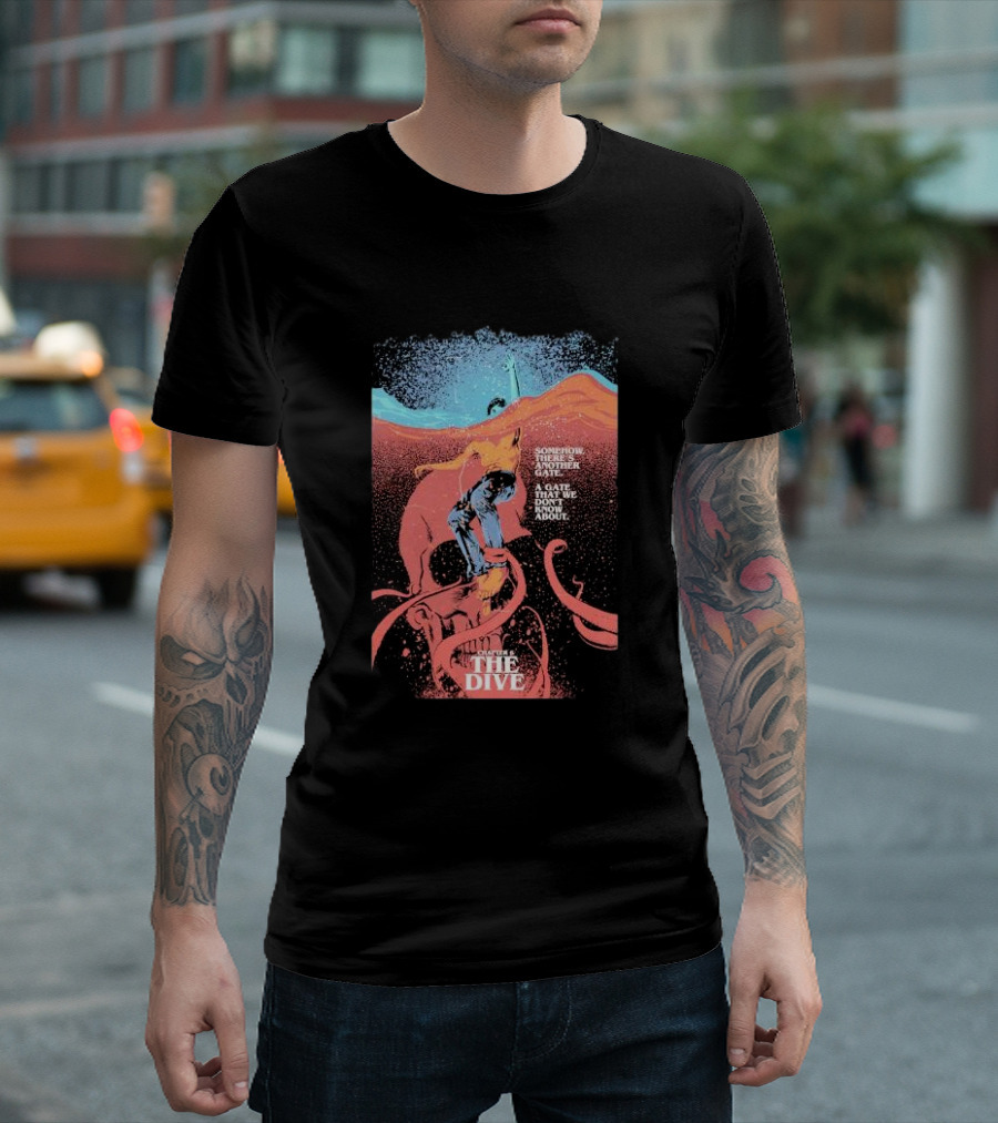 Chapter 6 The Dive Somehow There's Another Gate A Gate That We Don't Know About T-Shirt