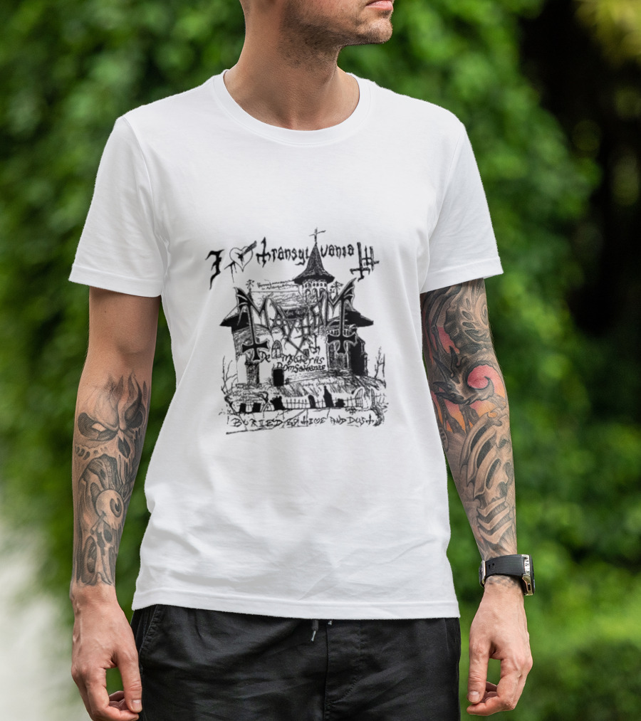 I Love Transylvania Mayhem Buried By Time And Dust T-Shirt