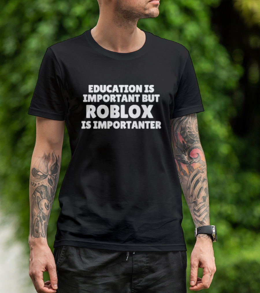 Education Is Important But Roblox Is Importanter Black T-Shirt