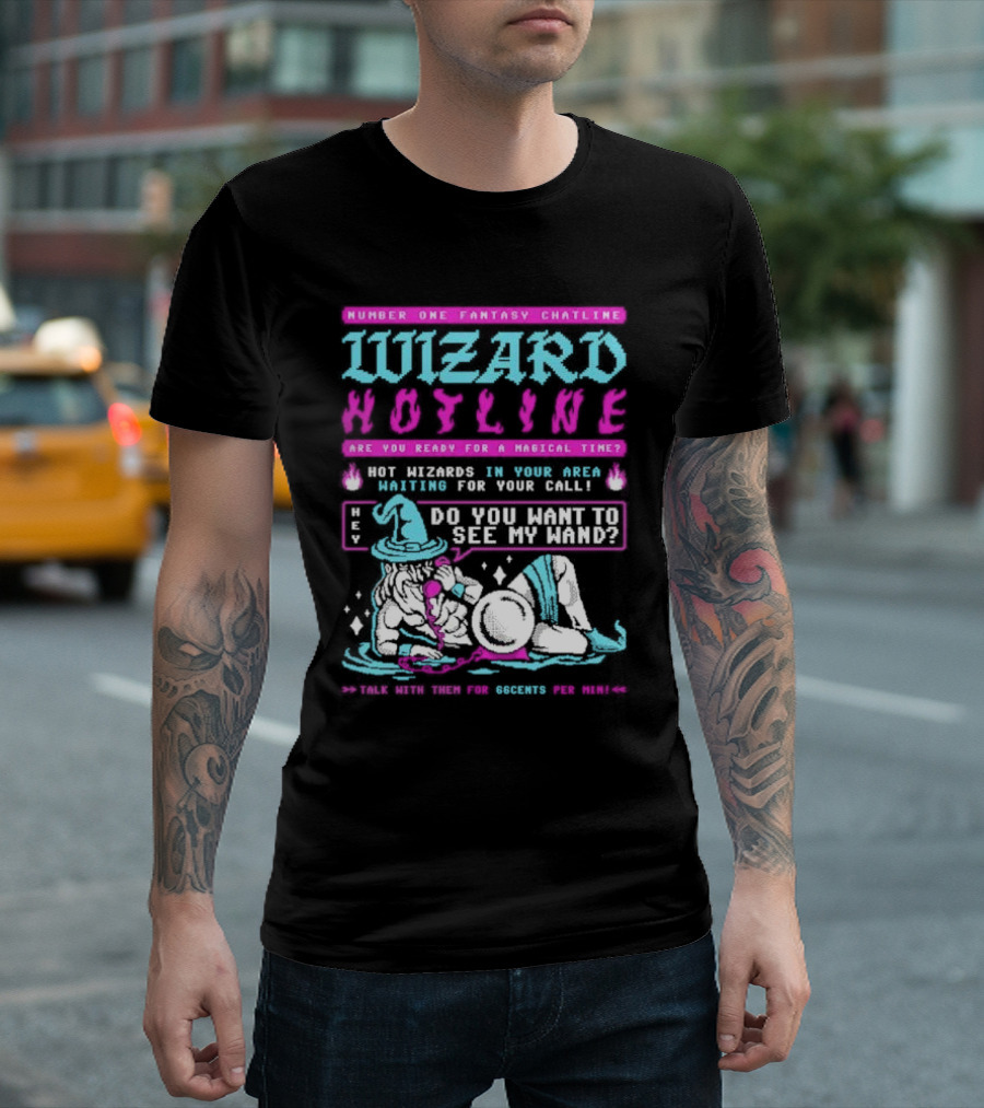 Wizard Hotline Fantasy Chatline Magical Time Do You Want To See My Wand T-Shirt