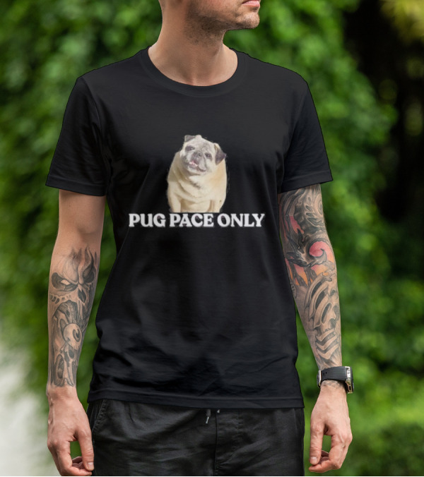 Pug Pace Only Norman Smile Pug T-Shirt