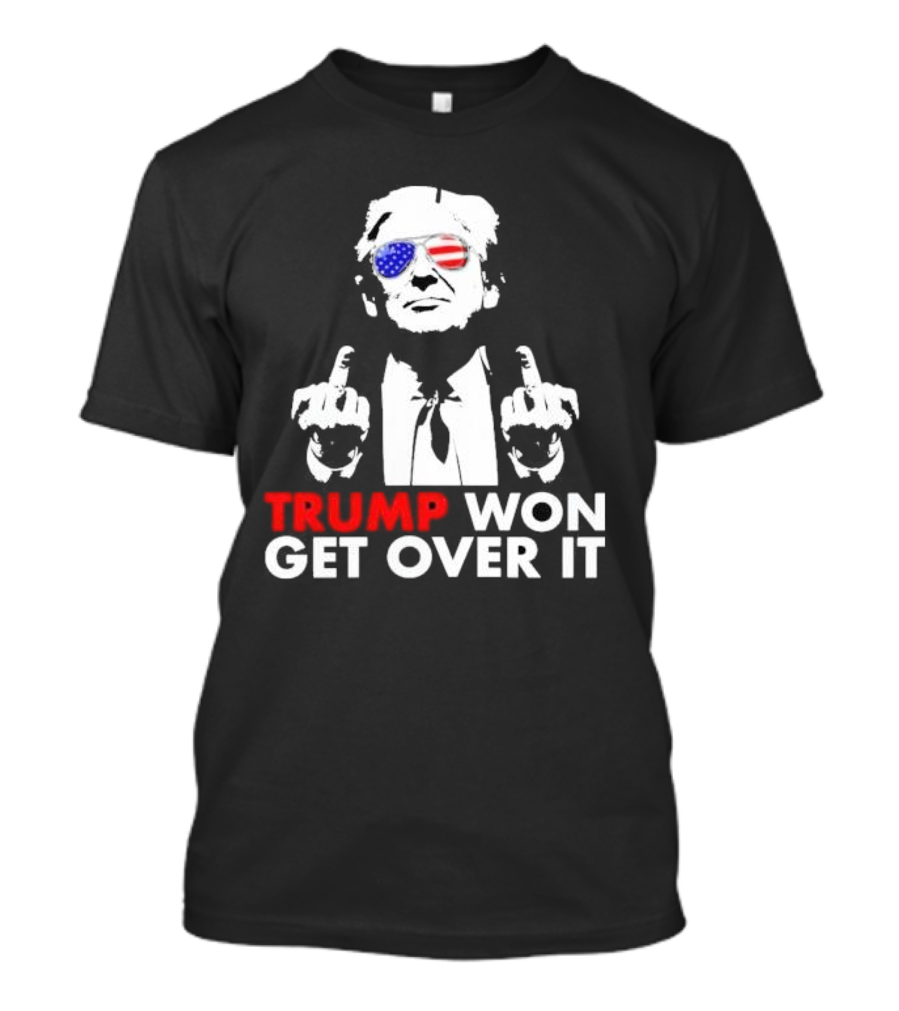 TRUMP WON GET OVER IT USA Flag Sunglasses Gesture T-Shirt