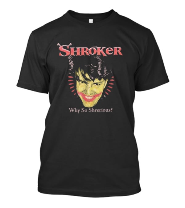 Hivemind Shroker Why So Sherious Joker Face Meme T-Shirt