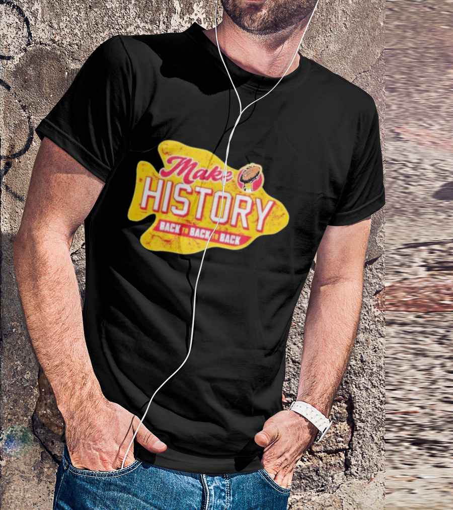 Make History Back To Back To Back Kansas City Chiefs Football Arrowhead T-Shirt