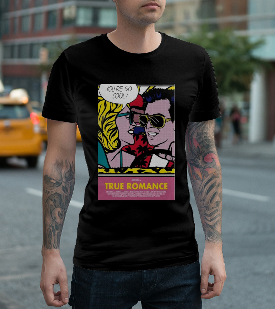 You're So Cool True Romance Roy Lichtenstein Style Comic Con 2024 Event In The Car T-Shirt