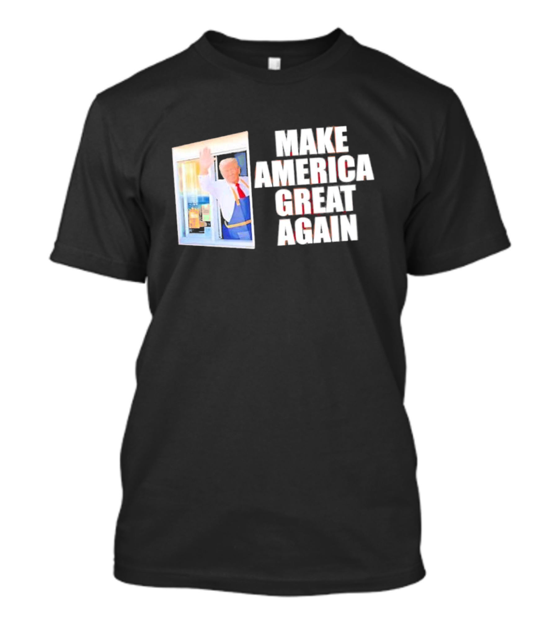 Trump McDonald’s Drive-Thru Make America Great Again T-Shirt