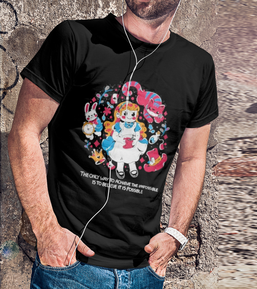 Wonderland Girl Alice The Only Way To Achieve The Impossible Is To Believe It Is Possible Cheshire Cat White Rabbit Playing Cards T-Shirt