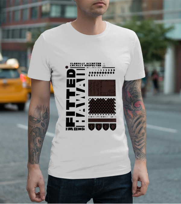 Globally Accepted Locally Respected Fitted Hawaii Aloha Served Daily 306 5 40 Fj 18974 56022 T-Shirt