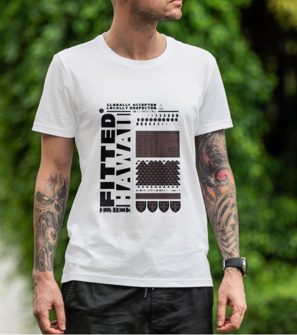 Globally Accepted Locally Respected Fitted Hawaii Aloha Served Daily 306 5 40 Fj 18974 56022 T-Shirt