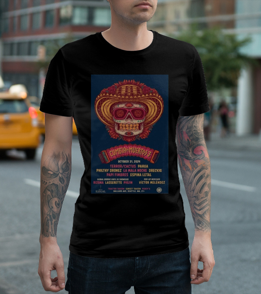 Cumbia De Muertos October 31 2024 Terror Cactus Pahua Philthy Dronez La Mala Noche Dreckig Ballard Ave Seattle WA 21+ T-Shirt