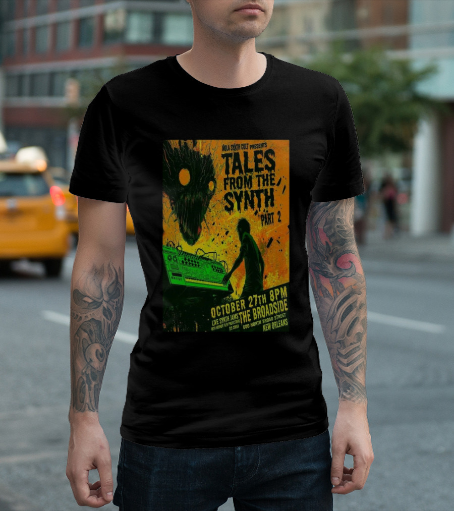 NOLA Synth Cult Presents Tales From The Synth Part 2 Live Synth Jams October 27th 8PM The Broadside New Orleans T-Shirt