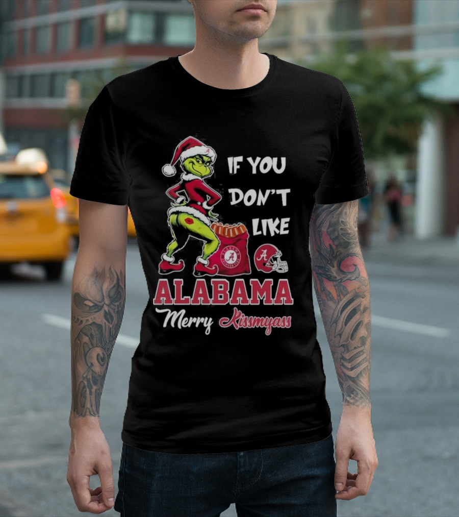 Alabama Crimson Tide If You Don’t Like Merry Kissmyass Grinch Holiday T-Shirt