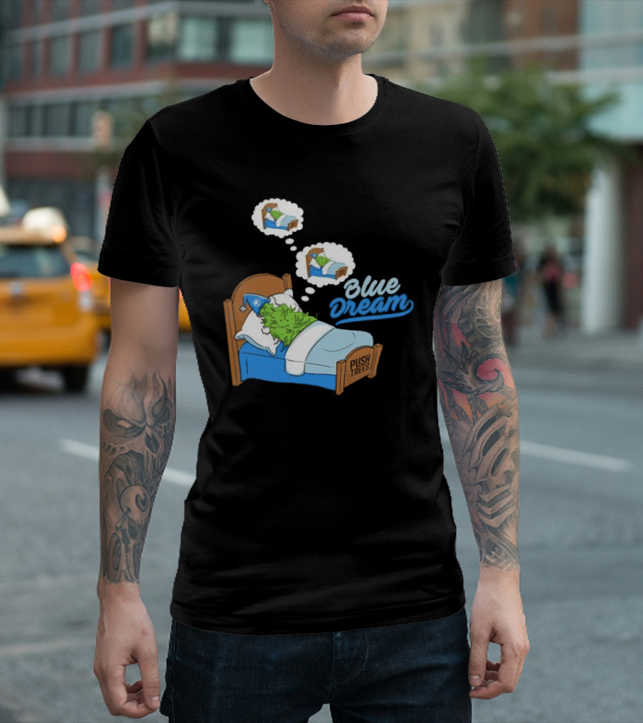 Blue Dream Pine Tree Push Trees Sleeping Bubble Thought T-Shirt