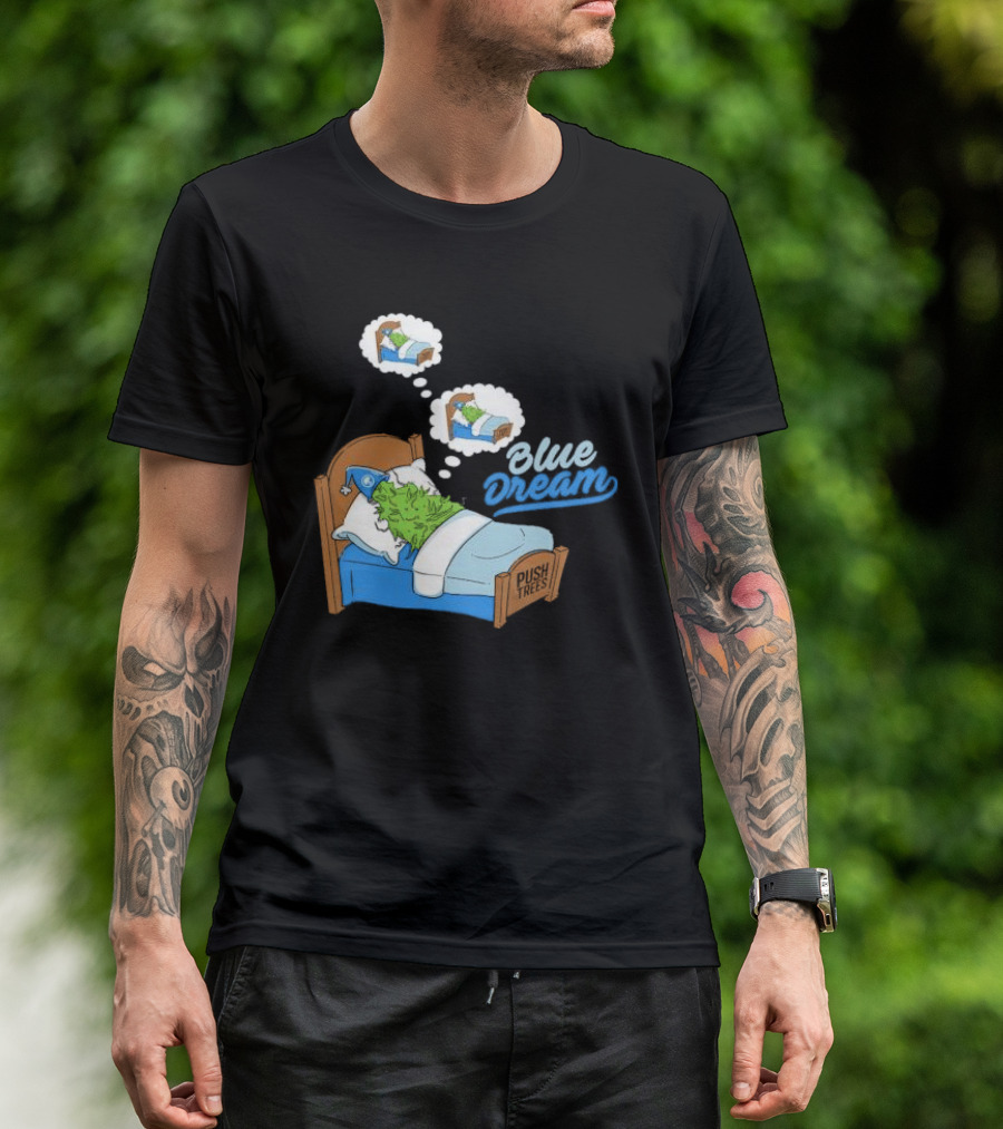 Blue Dream Pine Tree Push Trees Sleeping Bubble Thought T-Shirt