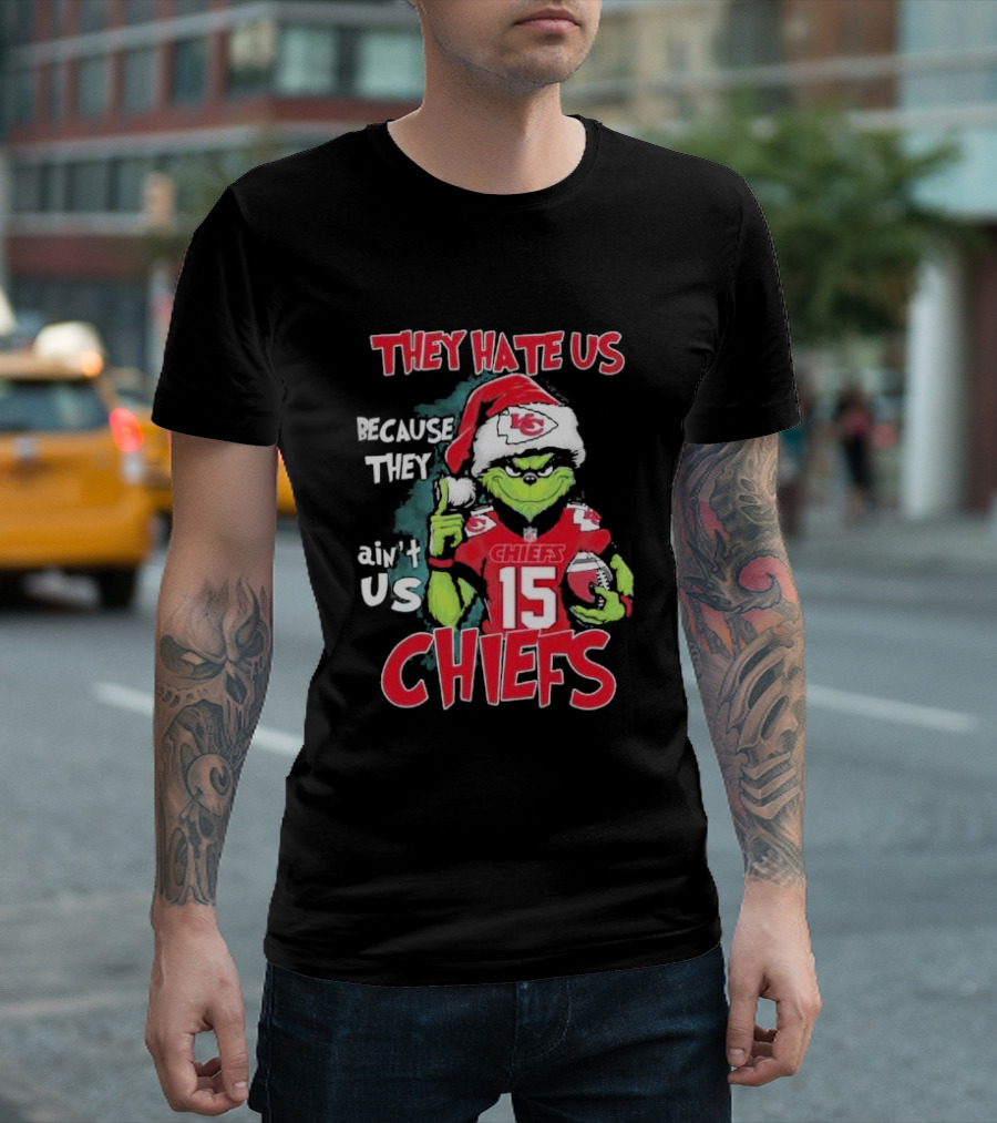 They Hate Us Because They Ain’t Us Chiefs Christmas Grinch T-Shirt