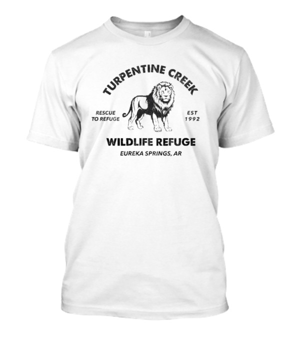 Turpentine Creek Wildlife Refuge Rescue To Refuge Est 1992 Eureka Springs AR Lion T-Shirt