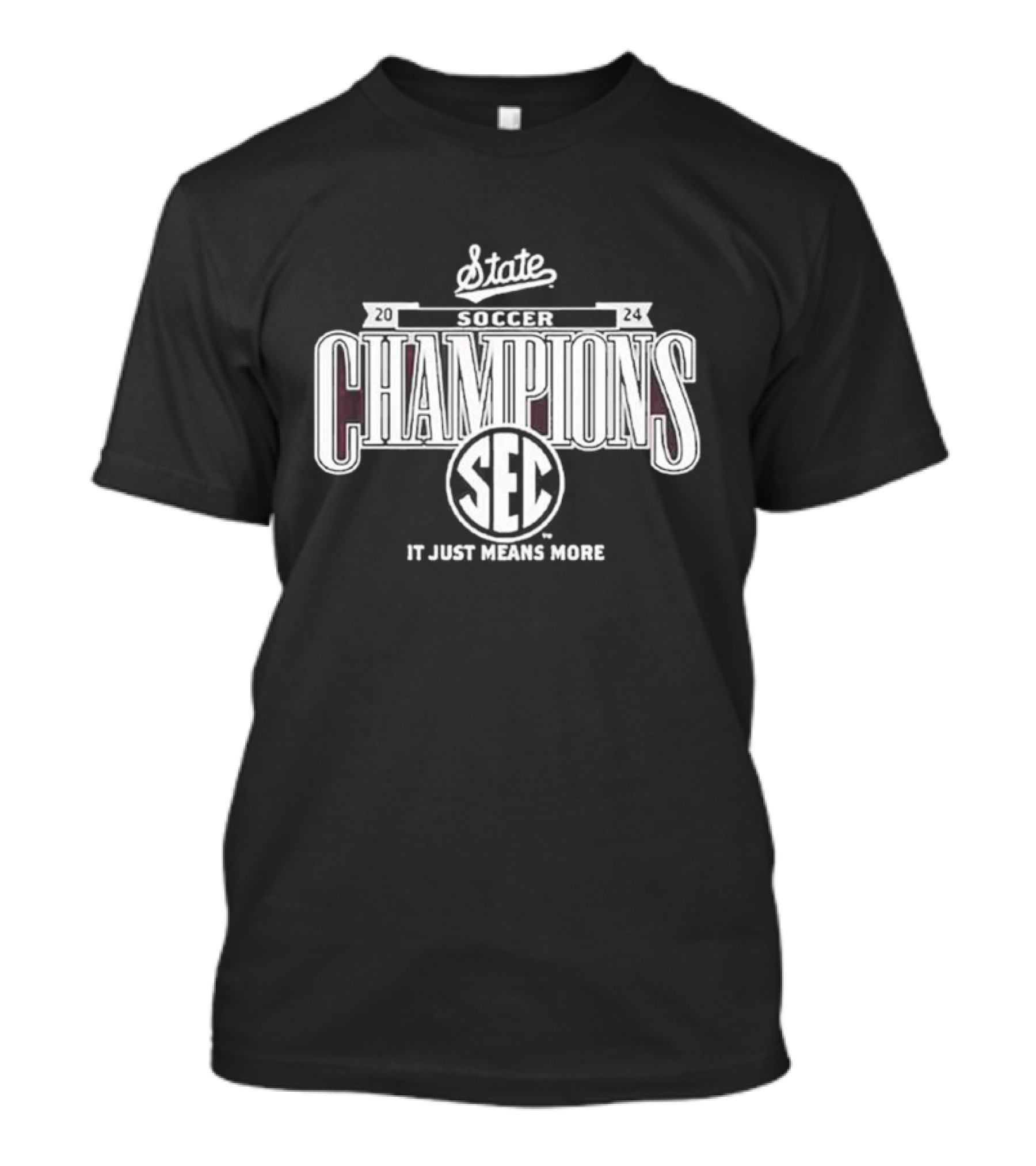 State Soccer 2024 Champions SEC It Just Means More T-Shirt