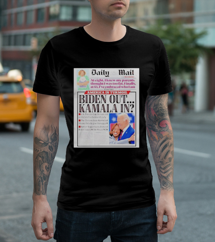 Daily Mail America In Turmoil Biden Out Kamala In Biden Leaves White House Now T-Shirt