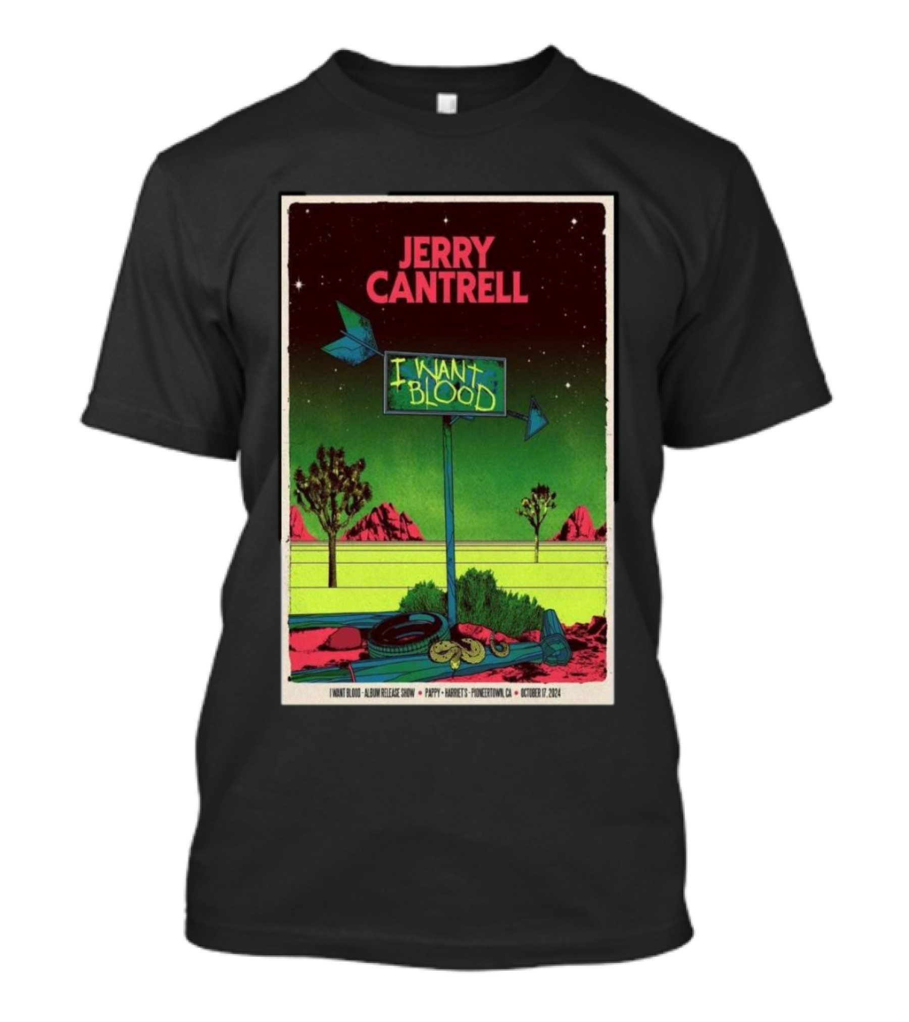 Jerry Cantrell Pioneertown CA Pappy + Harriet's I Want Blood October 17 T-Shirt