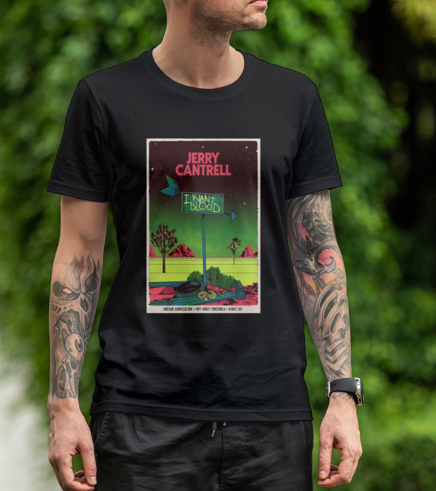 Jerry Cantrell Pioneertown CA Pappy + Harriet's I Want Blood October 17 T-Shirt