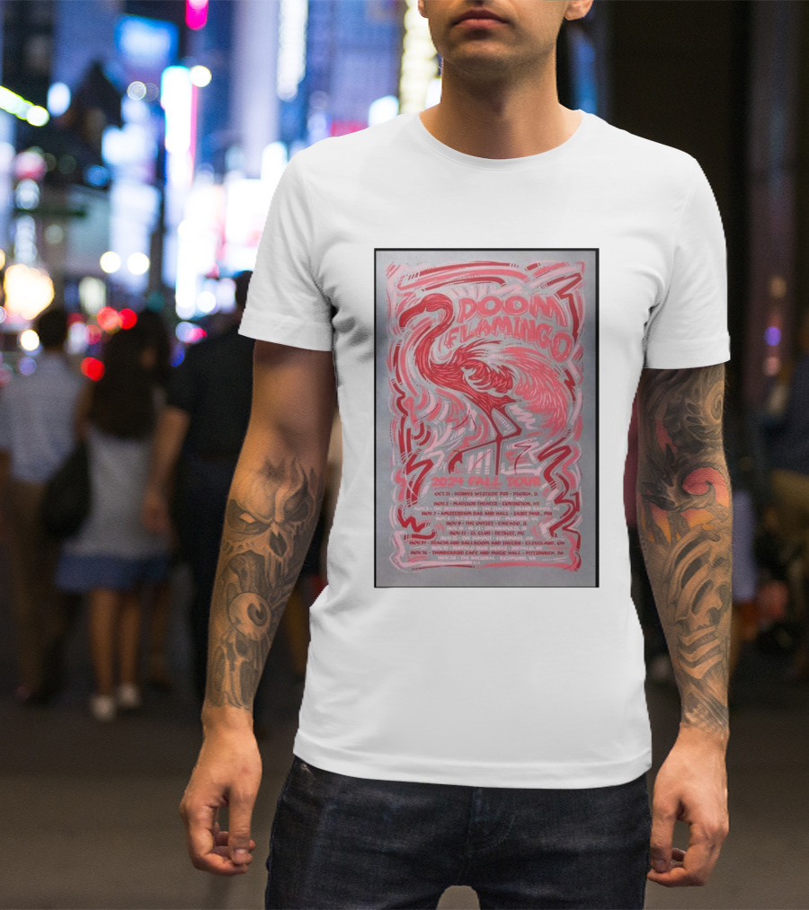 Doom Flamingo 2024 Fall Tour Poster With Flamingo Graphic And Venue List T-Shirt