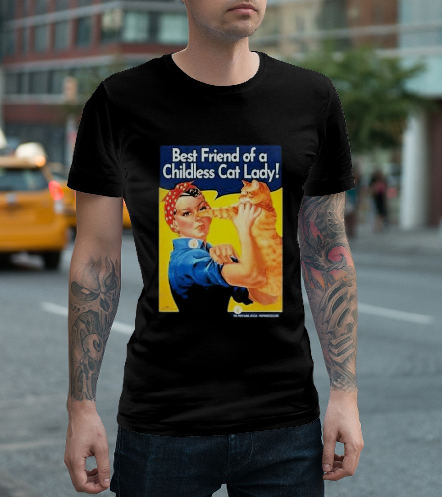 Best Friend Of A Childless Cat Lady Rosie The Riveter T-Shirt