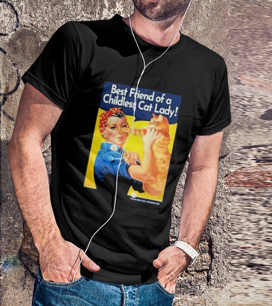 Best Friend Of A Childless Cat Lady Rosie The Riveter T-Shirt