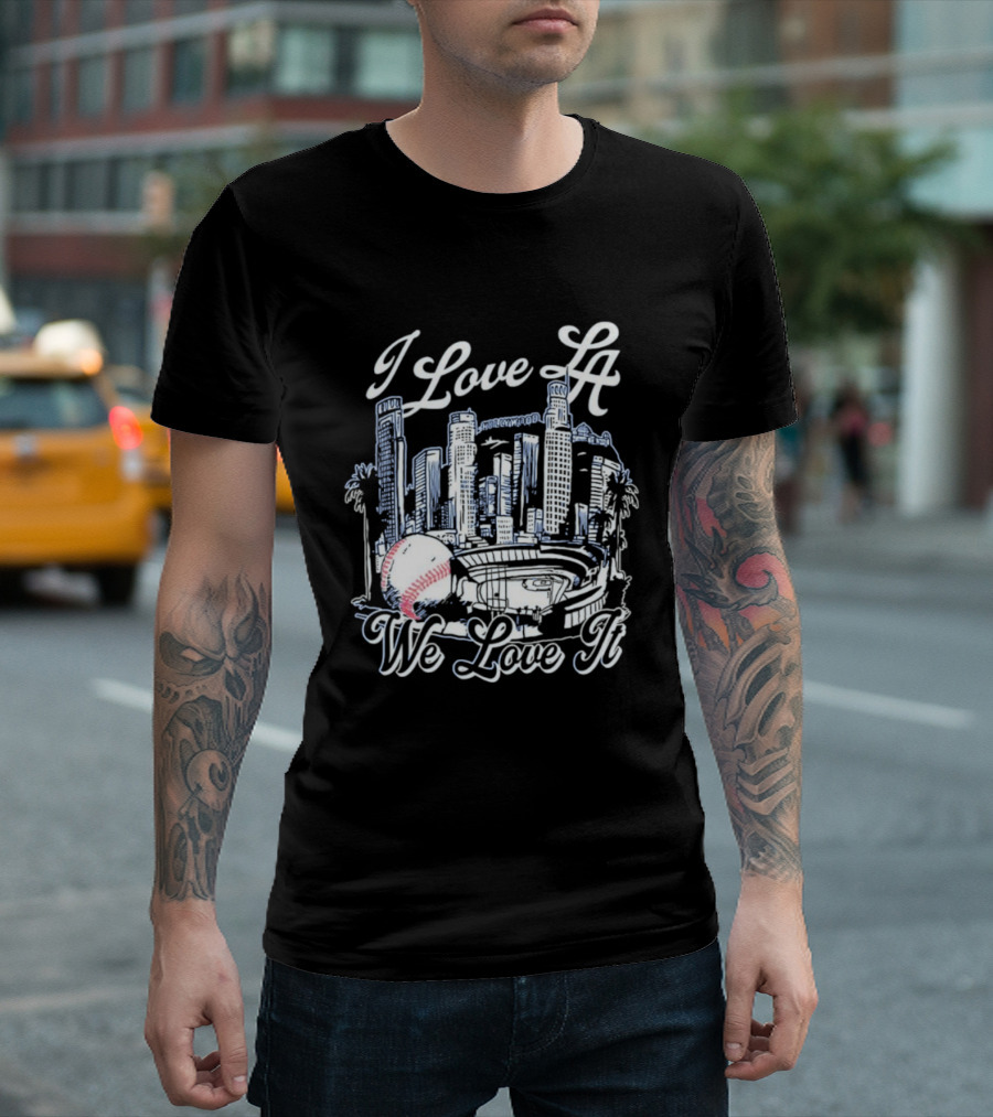 Dodgers I Love LA We Love It Los Angeles Skyline Baseball Stadium T-Shirt