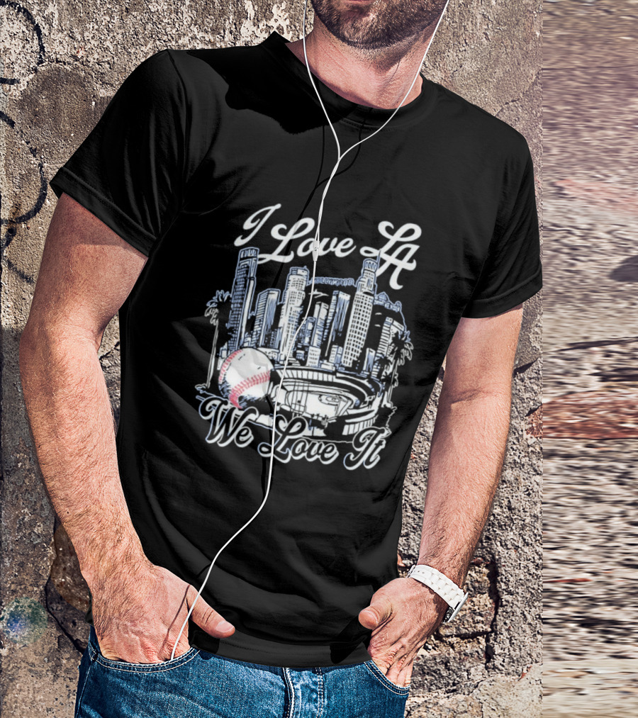 Dodgers I Love LA We Love It Los Angeles Skyline Baseball Stadium T-Shirt