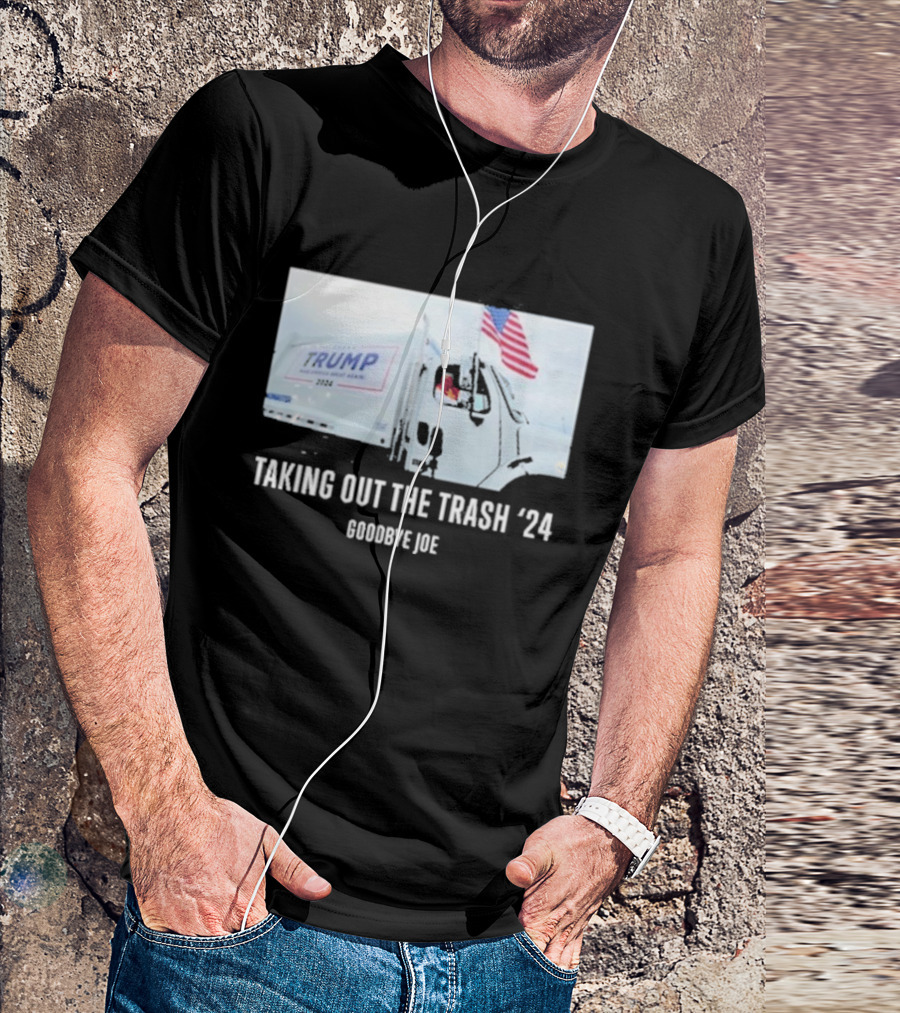 Trump 2024 Taking Out The Trash Goodbye Joe T-Shirt