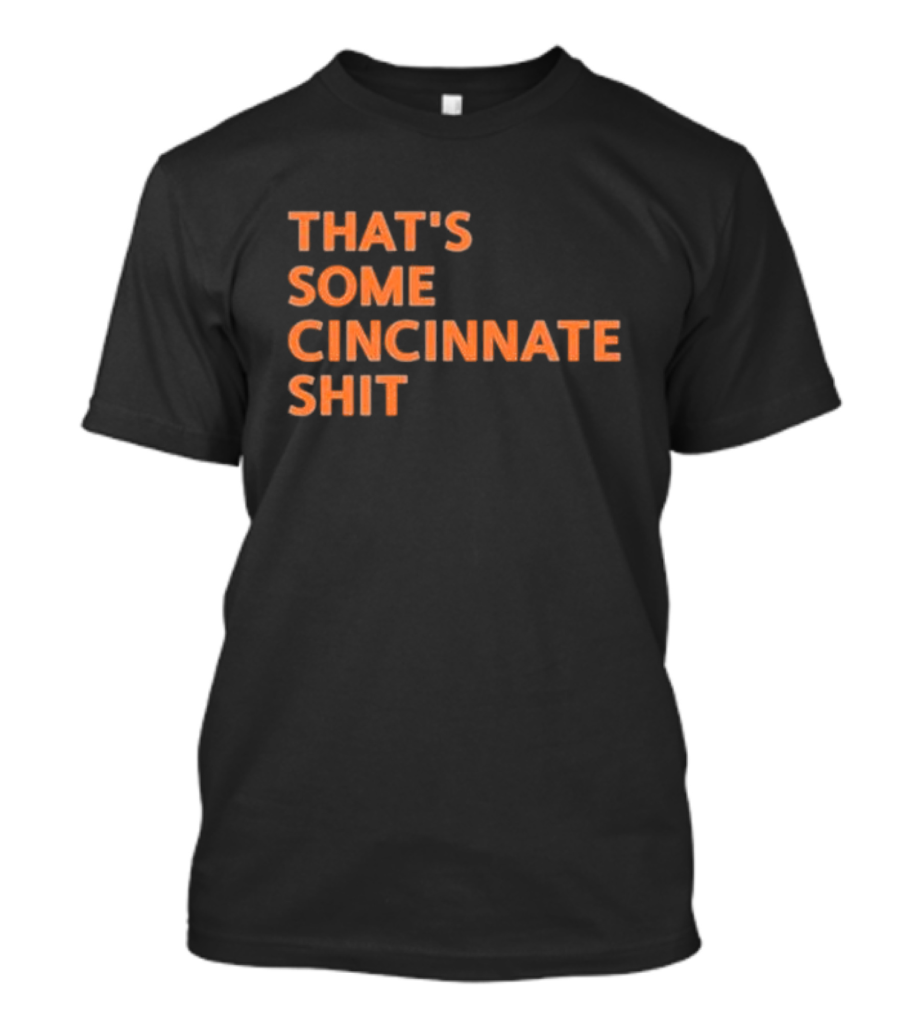 THAT'S SOME CINCINNATI SHIT T-Shirt