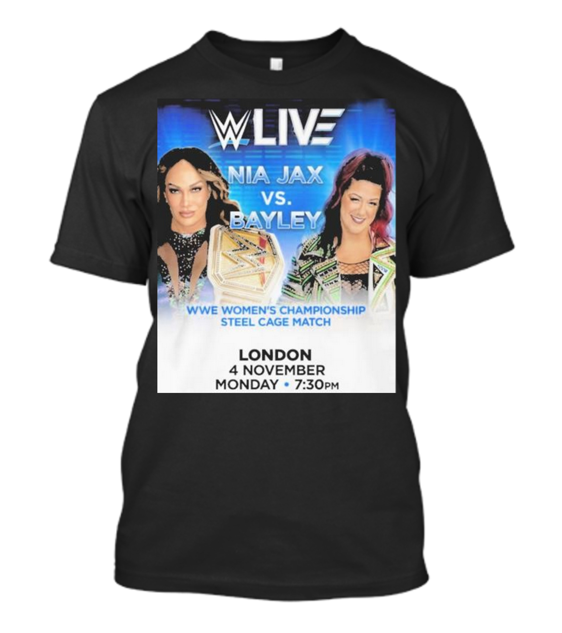 WWE Live Nia Jax Vs Bayley Women's Championship Steel Cage Match London November 4 Monday 7:30 PM T-Shirt