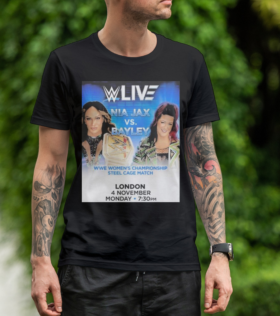 WWE Live Nia Jax Vs Bayley Women's Championship Steel Cage Match London November 4 Monday 7:30 PM T-Shirt