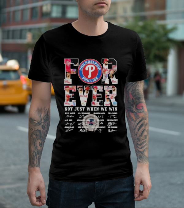 Philadelphia Phillies Forever Not Just When We Win Bryce Harper Kyle Schwarber Signatures T-Shirt