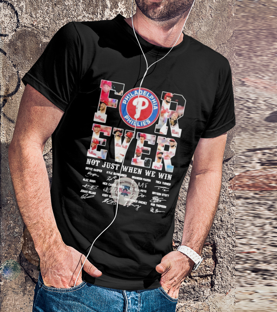 Philadelphia Phillies Forever Not Just When We Win Bryce Harper Kyle Schwarber Signatures T-Shirt