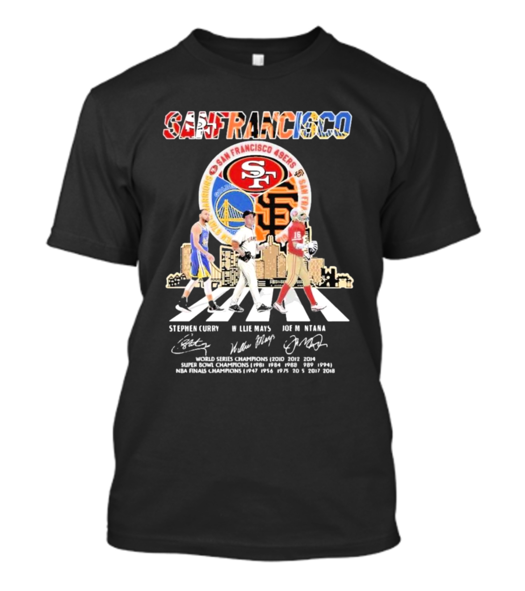 San Francisco 49ers Go On For Fan Stephen Curry Willie Mays Joe Montana World Series Super Bowl NBA Finals Champions T-Shirt