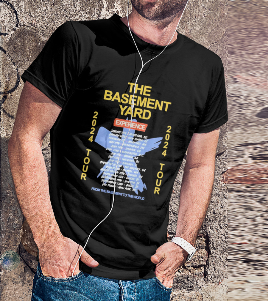 THE BASEMENT YARD EXPERIENCE 2024 TOUR FROM THE BASEMENT TO THE WORLD T-Shirt
