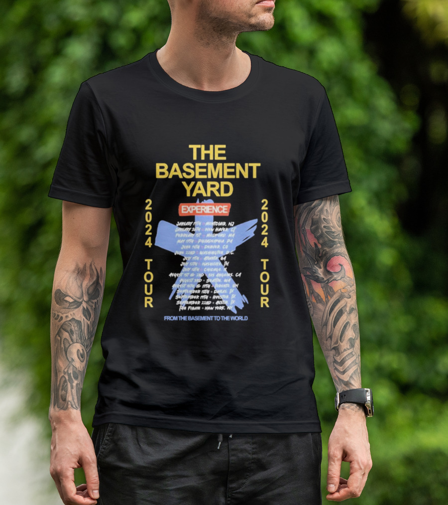 THE BASEMENT YARD EXPERIENCE 2024 TOUR FROM THE BASEMENT TO THE WORLD T-Shirt