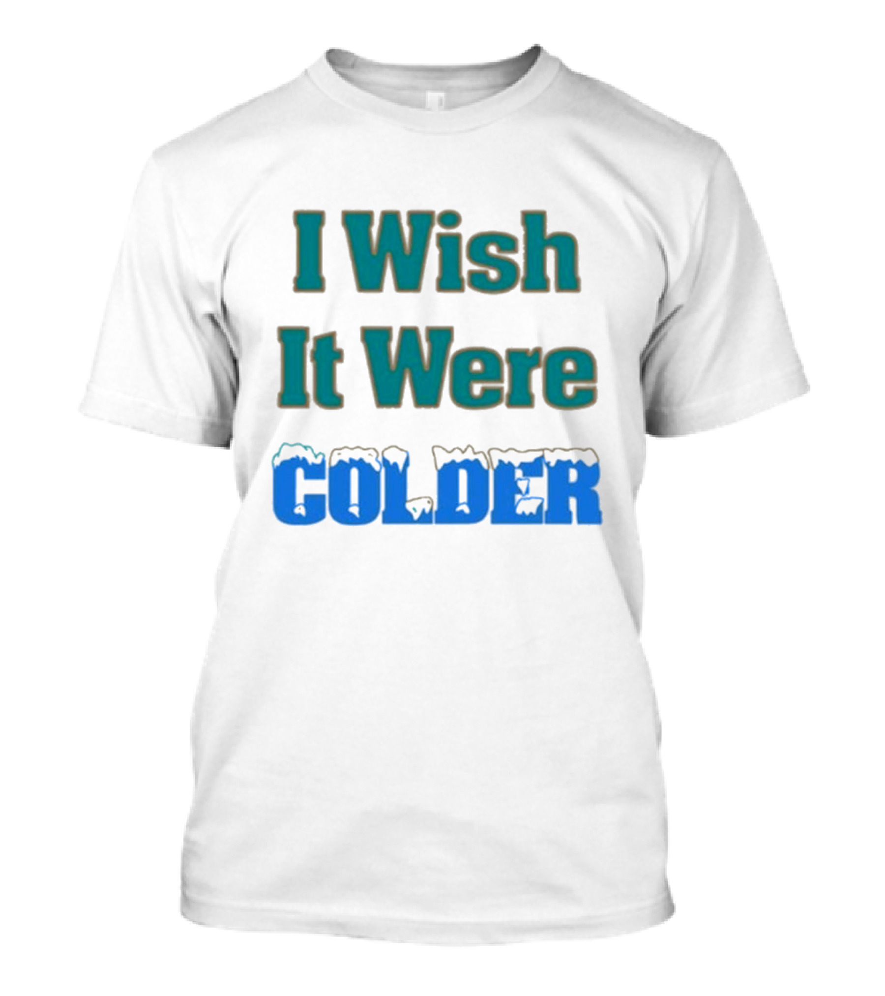 Mike Mcdaniel I Wish It Were Colder Colder Text With Icy T-Shirt