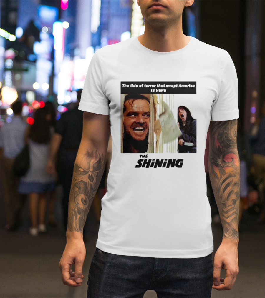 The Shining The Tide Of Terror That Swept America Is Here T-Shirt